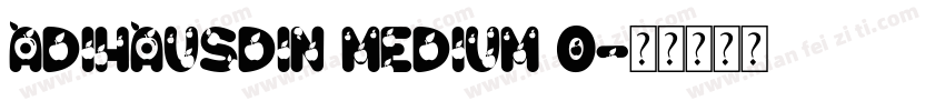 ADIHAUSDIN MEDIUM O字体转换